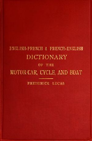 [Gutenberg 41217] • English-French and French-English dictionary of the motor car, cycle, and boat